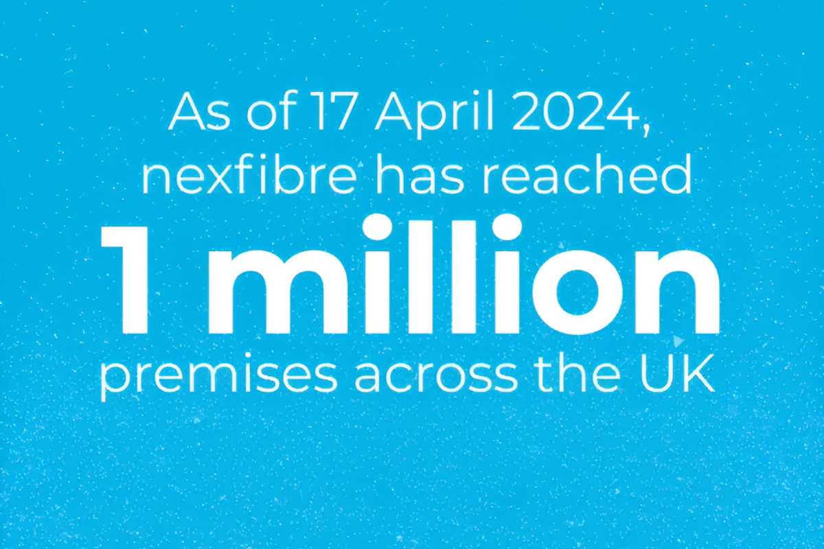Nexfibre hits 1 million UK premises milestone.
